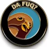 Da Fuq? Pin