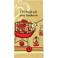 Feed You Fuckers Dish Towel