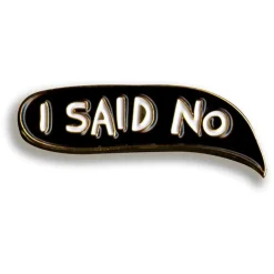 I Said No Bubble Pin