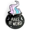 Make It Weird Cauldron Enamel Pin