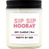Sip Sip Hooray Soy Wax Candle